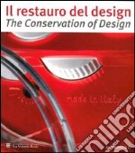 Restauro del design-The conservation of design. Riflessioni ed esperienze dal progetto di studio e conservazione sulla collezione storica del premio Compasso d'Oro... Ediz. bilingue libro