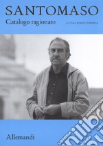 Giuseppe Santomaso. Catalogo ragionato. Ediz. illustrata