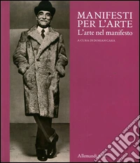 Manifesti per l'arte. L'arte nel manifesto libro