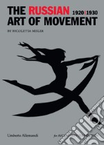 The russian art of movement (1920-1930). Ediz. a colori