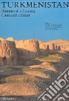 Turkmenistan. Histories of a country, cities and a desert libro
