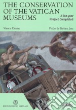 The conservation of the Vatican Museum. A ten-year project completed libro