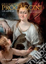 Giulio Cesare Procaccini. Life and works. Ediz. a colori