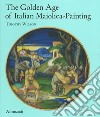 The golden age of italian maiolica painting. Ediz. illustrata libro