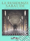 Le residenze sabaude. Nuova ediz. libro