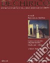 Giorgio de Chirico. Catalogo ragionato delle opere. Vol. 1/1: L' opera tardo romantica e la prima metafisica 1908-1912 libro