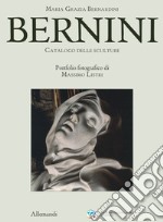Bernini. Catalogo delle sculture. Ediz. illustrata