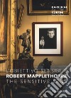 Robert Mapplethorpe. L'obiettivo sensibile- The sensitive lens. Catalogo della mostra (Roma, 15 marzo-6 ottobre 2019). Ediz. illustrata libro