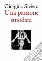 Una passione smodata