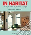 In habitat. Una casa, una collezione, una mostra, un progetto. Ediz. italiana e inglese libro