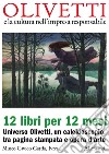 Olivetti e la cultura nell'impresa responsabile. 12 libri per 12 mesi. Universo Olivetti, un caleidoscopio tra pagina stampata e opera d'arte libro