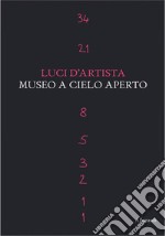 Luci d'artista. Museo a cielo aperto. Ediz. illustrata libro