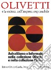 Astrattismo e informale nella collezione Olivetti e nella collezione civica. Ediz. illustrata libro