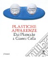 Plastiche apparenze. Dai Plumcake a Gianni Cella. Catalogo della mostra (Milano, 28 maggio-11 luglio 2023). Ediz. bilingue libro