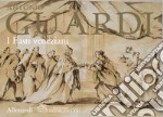 Antonio Guardi. I fasti veneziani. Ediz. illustrata