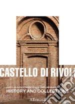 Castello di Rivoli Museo d'arte contemporanea. History and collections. Ediz. illustrata libro