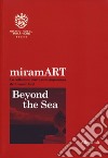 miramART. Beyond the sea. La collezione d'arte contemporanea del Grand Hotel. Ediz. italiana e inglese libro