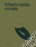 Hilario Isola rurale. Ediz. italiana e inglese libro