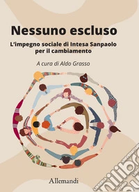 Nessuno escluso. L'impegno sociale di Intesa Sanpaolo per il cambiamento libro