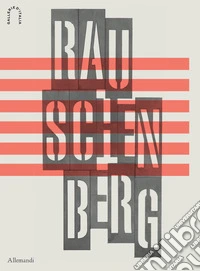 Robert Rauschenberg. Ediz. italiana e inglese libro
