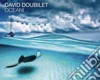 David Doubilet. Oceani. Ediz. italiana e inglese libro
