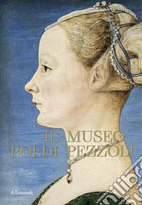 Il museo Poldi Pezzoli. Ediz. a colori libro