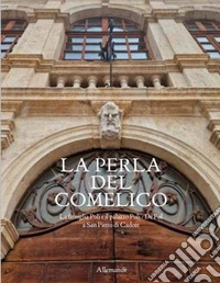La perla del Comelico. La famiglia Poli e il palazzo Poli - De Pol a San Pietro di Cadore