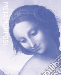 Metamorfosi. Ovidio e le arti libro