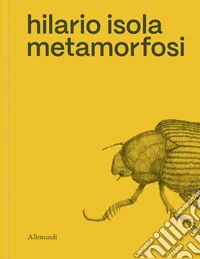Hilario Isola. Metamorfosi. Ediz. illustrata