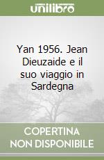 Yan 1956. Jean Dieuzaide e il suo viaggio in Sardegna libro