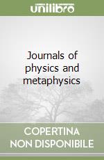 Journals of physics and metaphysics libro