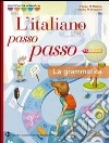 Italiano passo passo. Grammatica. Con quaderno. Per la Scuola media. Con CD-ROM. Con espansione online libro