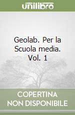 Geolab. Per la Scuola media. Vol. 1 libro