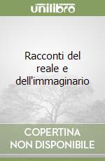 Racconti del reale e dell'immaginario libro