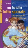 Un fratello tutto speciale libro