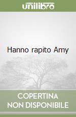 Hanno rapito Amy libro