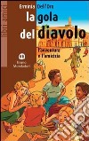 La gola del diavolo. Per la Scuola media libro