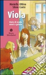 Viola. Per imparare a conoscere i veri amici libro