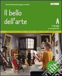 Il bello dell'arte. Vol. A-B. Ediz. verde. Per la Scuola media. Con espansione online libro