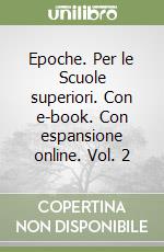 Epoche. Per le Scuole superiori. Con e-book. Con espansione online. Vol. 2 libro