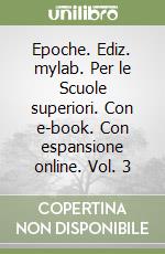 Epoche. Ediz. mylab. Per le Scuole superiori. Con e-book. Con espansione online. Vol. 3 libro