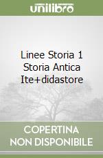 Linee Storia 1 Storia Antica Ite+didastore libro