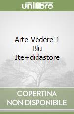 Arte Vedere 1 Blu Ite+didastore