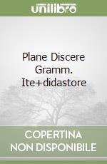 Plane Discere Gramm. Ite+didastore libro