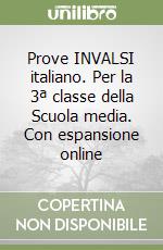 Prove INVALSI italiano. Per la 3ª classe della Scuola media. Con espansione online libro