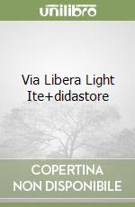 Via Libera Light Ite+didastore