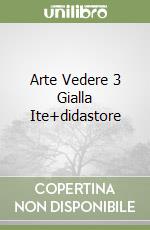 Arte Vedere 3 Gialla Ite+didastore