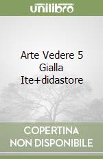 Arte Vedere 5 Gialla Ite+didastore