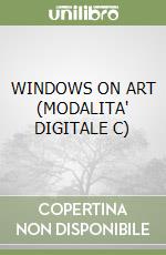 WINDOWS ON ART (MODALITA' DIGITALE C)