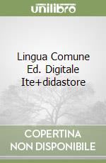 Lingua Comune Ed. Digitale Ite+didastore libro